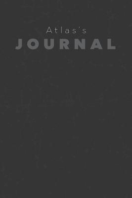Read Online Atlas's Journal: Manly Personalized Diary / Notebook / Journal/ Greetings / Appreciation Quote Gift (6 x 9 - 110 Blank Lined Pages) -  file in ePub