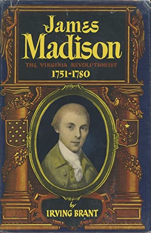 Full Download James Madison: The Virginia Revolutionist, 1751-1780 - Irving Brant | ePub