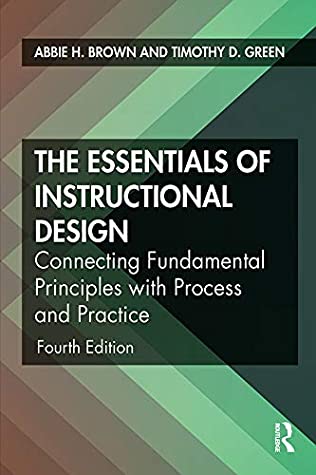 Full Download The Essentials of Instructional Design: Connecting Fundamental Principles with Process and Practice - Abbie H. Brown file in PDF