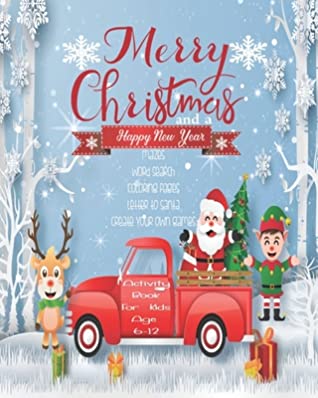 Read Merry Christmas And A Happy New Year: Christmas Fun Game & Puzzle Activity Book For Children Age 6-12 Letter To Santa Holiday Mazes Word Search Scramble Words Four In A Row Dot To Boxes Coloring & Drawing Pages - Angel Duran | ePub