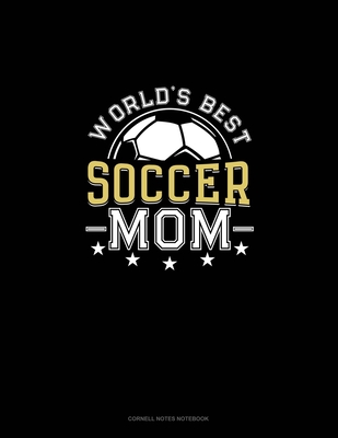 Download World's Best Soccer Mom: Cornell Notes Notebook - Olzo Publishing file in PDF