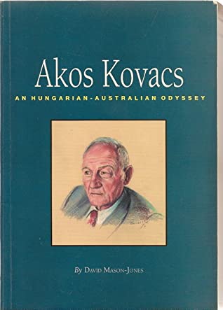 Read Akos Kovacs: An Hungarian-Australian Adventure - David Mason-Jones | ePub