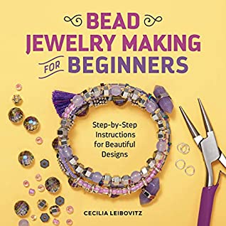 Full Download Bead Jewelry Making for Beginners: Step-By-Step Instructions for Beautiful Designs - Cecilia Leibovitz file in ePub