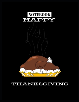 Read Happy Thanksgiving Notebook: HAPPY THANKSGIVING NOTEBOOK Funny Gift100 Page Blank Lined Paperback Journal8.5x11 - Mira Elle file in ePub