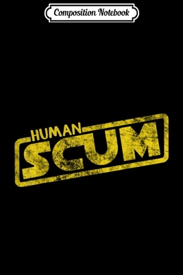 Read Online Composition Notebook: human scum Journal/Notebook Blank Lined Ruled 6x9 100 Pages - Karolina Koch file in PDF