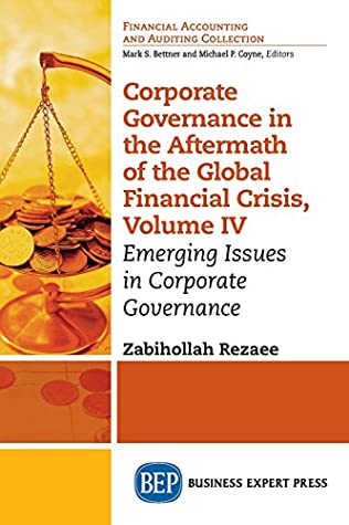 Read Corporate Governance in the Aftermath of the Global Financial Crisis, Volume IV: Emerging Issues in Corporate Governance - Zabihollah Rezaee | PDF