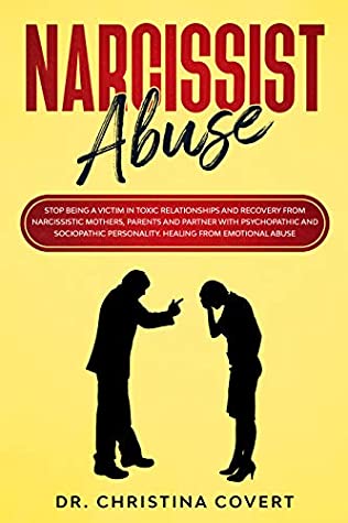 Download Narcissistic Abuse: Stop Being a Victim in Toxic Relationships and Recovery from Narcissistic Mothers, Parents and Partner with Psychopathic and Sociopathic Personality. Healing from Emotional Abuse - Christina Covert | ePub