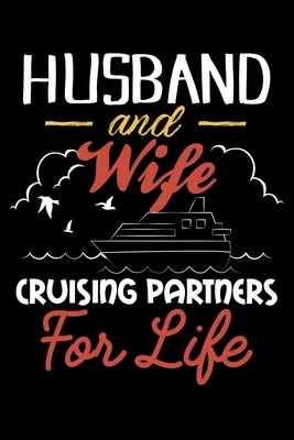 Read Husband And Wife Cruising Partners For Life: Husband Wife Cruising Lined Notebook Journal 6x9 - Lisbob Publishing file in PDF