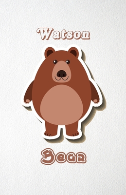 Download Watson Bear A5 Lined Notebook 110 Pages: Funny Blank Journal For Wide Animal Nature Lover Zoo Relative Family Baby First Last Name. Unique Student Teacher Scrapbook/ Composition Great For Home School Writing - Whisk Man Motiva Popular College Modern file in PDF
