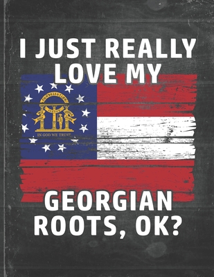 Read Online I Just Really Like Love My Georgian Roots: Georgia Pride Personalized Customized Gift Undated Planner Daily Weekly Monthly Calendar Organizer Journal - Robustcreative | PDF