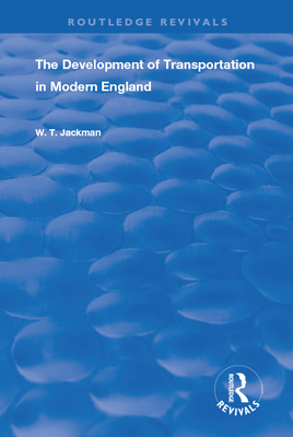 Full Download The Development of Transportation in Modern England - William T Jackman file in ePub